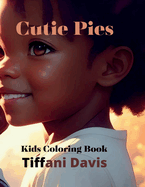 Cutie Pies: Kids Coloring Book