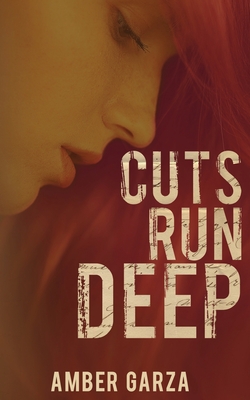 Cuts Run Deep - Garza, Amber