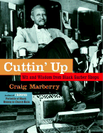 Cuttin' Up: Wit and Wisdom from Black Barber Shops - Marberry, Craig