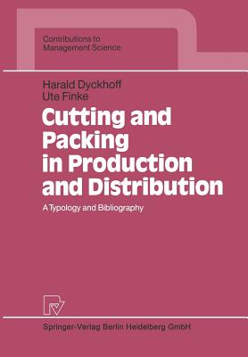 Cutting and Packing in Production and Distribution: A Typology and Bibliography - Dyckhoff, Harald, and Finke, Ute