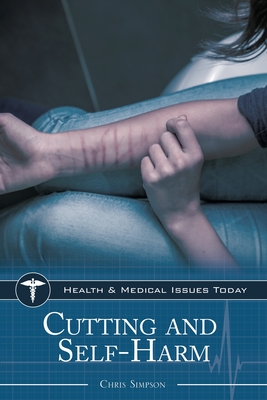 Cutting and Self-Harm - Ph.D., Chris Simpson