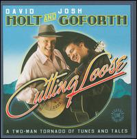 Cutting Loose - David Holt/Josh Goforth