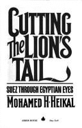 Cutting the Lion's Tail: Suez Through Egyptian Eyes