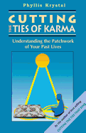 Cutting the Ties of Karma: Understanding the Patchwork of Your Past Lives