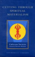 Cutting Through Spiritual Materialism - Trungpa, Chogyam, and Mipham, Sakyong (Foreword by)