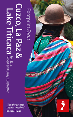 Cuzco, La Paz & Lake Titicaca Footprint Focus Guide - Box, Ben