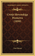 Cvetje Slovenskiga Pesnictva (1850)