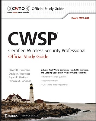 CWSP Certified Wireless Security Professional Official Study Guide - Coleman, David D, and Westcott, David A, and Harkins, Bryan E