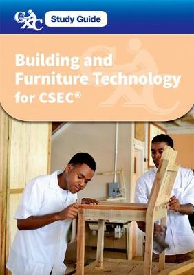 CXC Study Guide: Building and Furniture Technology for CSEC - Fearn, Colin, and Berry, Sandra, and Dujon, George
