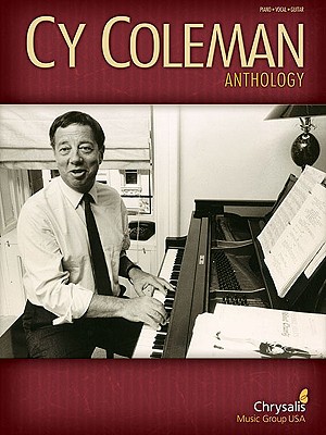 Cy Coleman Anthology: Piano/Vocal/Guitar - Coleman, Cy (Composer)