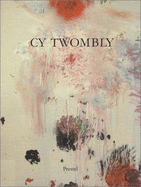 Cy Twombly: Paintings - Works on Paper - Sculpture