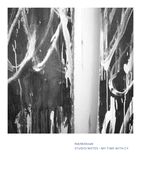 Cy Twombly - Rob McDonald. Studio Notes: My Time with Cy