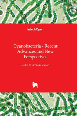 Cyanobacteria: Recent Advances and New Perspectives - Tiwari, Archana (Editor)