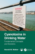 Cyanotoxins in Drinking Water: Fundamental Concepts and Solutions