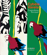 Cybele Varela: Tropicalismo Remixed