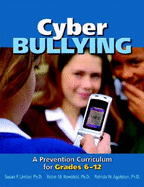 Cyber Bullying: A Prevention Curriculum for Grades 6-12