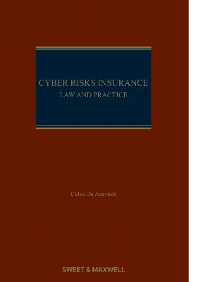 Cyber Risks Insurance: Law and Practice - Azevedo, Celso de