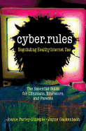 Cyber Rules: What You Really Need to Know about the Internet: The Essential Guide for Clinicians, Educators, and Parents