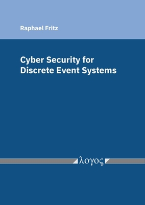 Cyber Security for Discrete Event Systems - Fritz, Raphael