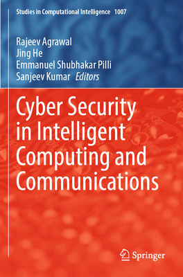 Cyber Security in Intelligent Computing and Communications - Agrawal, Rajeev (Editor), and He, Jing (Editor), and Shubhakar Pilli, Emmanuel (Editor)