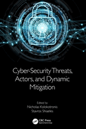 Cyber-Security Threats, Actors, and Dynamic Mitigation