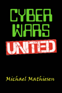 Cyber Wars United: We Must Win World War Three