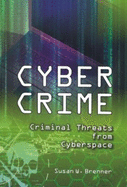 Cybercrime: Criminal Threats from Cyberspace - Brenner, Susan W.