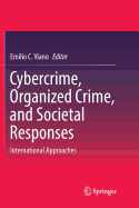 Cybercrime, Organized Crime, and Societal Responses: International Approaches