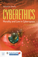 Cyberethics: Morality and Law in Cyberspace