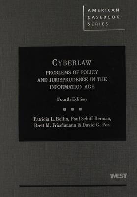 Cyberlaw: Problems of Policy and Jurisprudence in the Information Age, 4th - Bellia, Patricia L, and Berman, Paul Schiff, and Frischmann, Brett