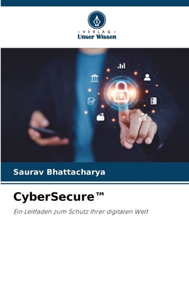 CyberSecure(TM) - Bhattacharya, Saurav