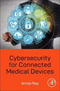 Cybersecurity for Connected Medical Devices