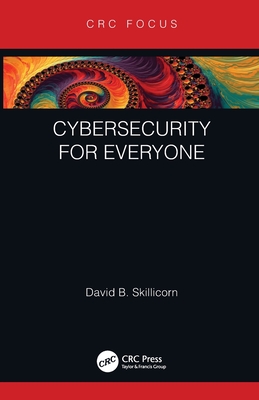 Cybersecurity for Everyone - Skillicorn, David B