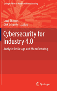 Cybersecurity for Industry 4.0: Analysis for Design and Manufacturing