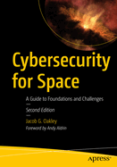 Cybersecurity for Space: A Guide to Foundations and Challenges