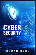 Cybersecurity: How to Prevent Hacker Attacks on Your Electronic Data While Browsing the Internet on Your Smart Device, Computer, or TV (2022 Guide for Beginners)