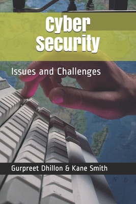 Cybersecurity: Issues and Challenges - Smith, Kane (Editor), and Anderson, Bonnie, and Dhillon, Gurpreet S