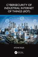Cybersecurity of Industrial Internet of Things (IIoT)