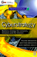 Cyberstrategy: Business Strategy for Extranets, Intranets and the Internet