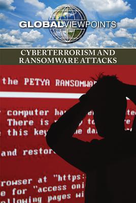 Cyberterrorism and Ransomware Attacks - Wiener, Gary (Editor)