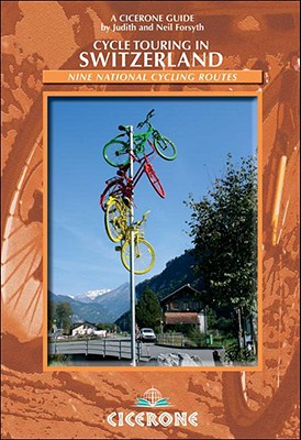 Cycle Touring in Switzerland - Forsyth, Judith, and Forsyth, Neil