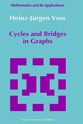 Cycles and Bridges in Graphs - Voss, Heinz-Jrgen