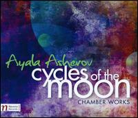 Cycles of the Moon: Chamber Works by Ayala Asherov - Andrea Biagini (flute); Andrea Raffield (viola); Arianna Tieghi (clarinet); Austin Gaboriau (double bass);...