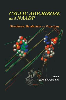 Cyclic Adp-Ribose and Naadp: Structures, Metabolism and Functions - Hon Cheung Lee