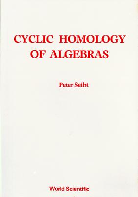 Cyclic Homology of Algebras - Seibt, Peter (Editor)