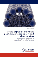 Cyclic Peptides and Cyclic Peptidomimetics as Ion and Drug Carriers