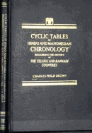 Cyclic Tables of Hindu and Mahomedan Chronology, Regarding the History of the Telugu and Kannadi Countries to Which Are Added the Genealogies of Particular Hindu Families, with Essays on Various Matters of Enquiry
