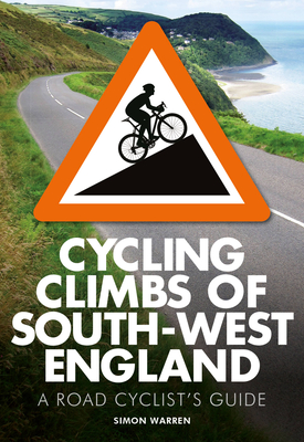 Cycling Climbs of South-West England - Warren, Simon