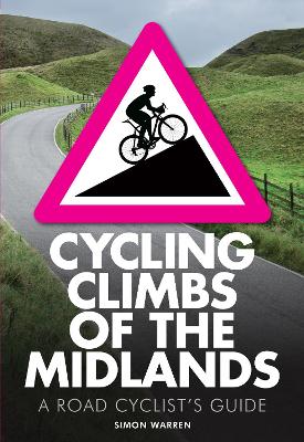 Cycling Climbs of the Midlands - Warren, Simon