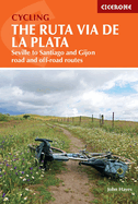 Cycling the Ruta Via de la Plata: On and off-road options on the Camino from Seville to Santiago and Gijon